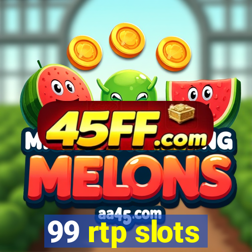 99 rtp slots